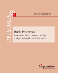 Boris Pasternak: Construction d'une expérience esthétique : musique, philosophie, poésie (1907-1922)