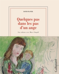 Quelques pas dans les pas d'un ange: Une enfance avec Marc Chagall