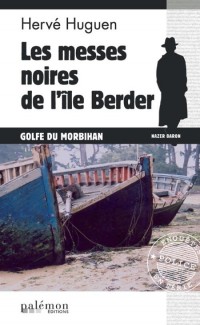 MESSES NOIRES DE L ILE BERDER - Golfe du Morbihan