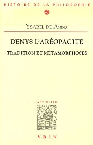 Denys l'aréopagite : Tradition et métamorphoses