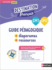 Destination Français - Guide pédagogique + Diaporamas + Ressources CM: Méthode explicite
