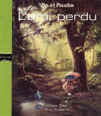 Zip et Pixolin : L'ami perdu