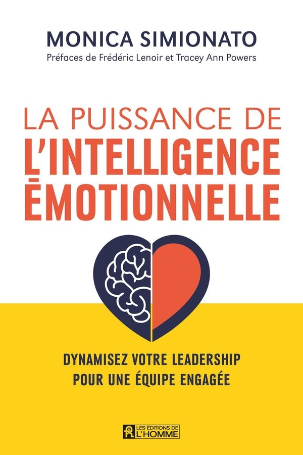 La puissance de l'intelligence émotionnelle -Dynamiser votre leadership pour une équipe engagée