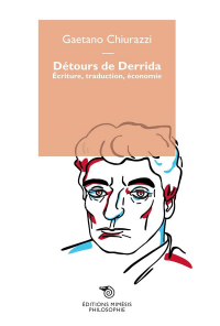 Detours de Derrida - Écriture, Traduction, Économie