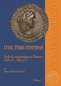 Lydie, terre d'empire(s) : Etudes de numismatique et d'histoire (228 a.C.-268 p.C.) Volume 1
