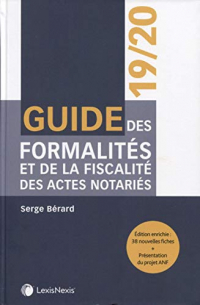 Guide des formalités et de la fiscalité des actes notariés 2019/2020: 38 nouvelles fiches + présentation du projet ANF