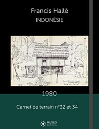 Francis Hallé, Indonésie, 1980: Carnets de terrain n°32 et n°34