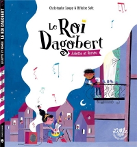 Le Roi Dagobert : Juliette & Romeo