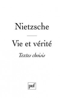 Nietzsche : Vie et vérité