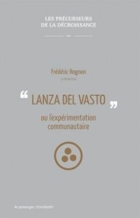 Lanza del Vasto ou l'expérimentation communautaire