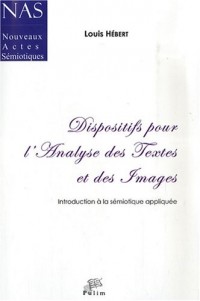 Dispositifs pour l'analyse des textes et des images : Introduction à la sémiotique appliquée