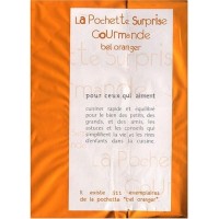 La Pochette Surprise Gourmande Bel oranger : Pour ceux qui aiment cuisiner rapide et équilibré pour le bien des petits, des grands, et des amis, les la vie et le rire des enfants dans la cuisine