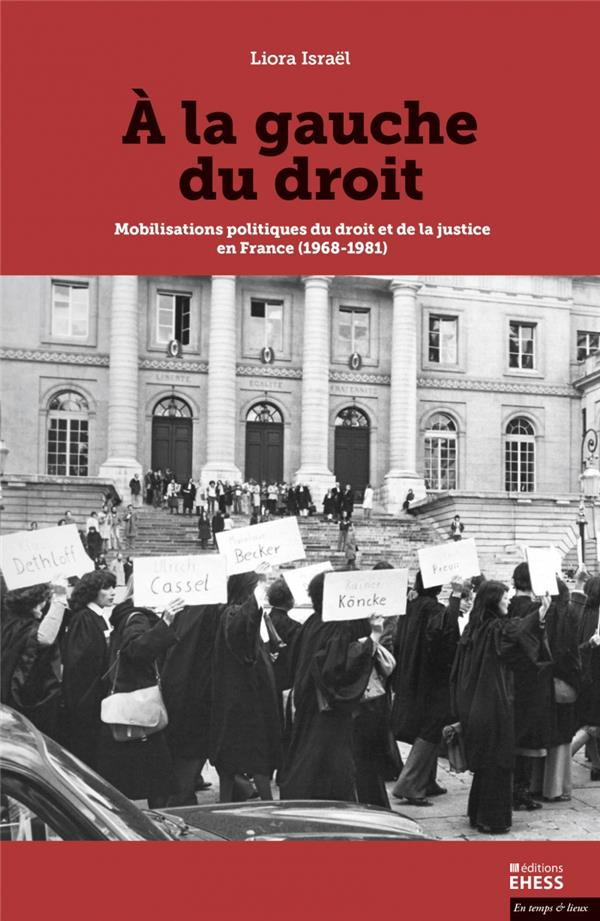 A la Gauche du Droit - Mobilisations Politiques du Droit et