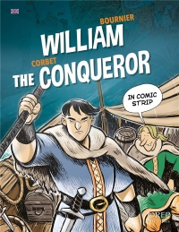 William the Conqueror: The Epic of William the Conqueror Explained to Children