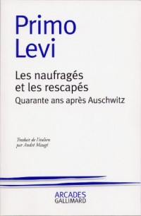 Les Naufragés et les Rescapés : Quarante ans après Auschwitz