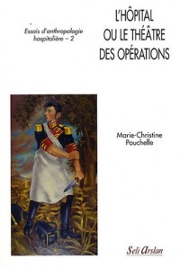 Essais d'anthropologie hospitalière : Tome 2, L'hôpital ou le théâtre des opérations