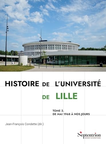 Histoire de l'Université de Lille Tome 2: De mai 1968 à nos jours