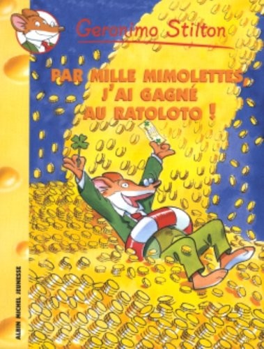 Geronimo Stilton, Tome 15 : Par Mille mimolettes, j'ai gagné au ratoloto !