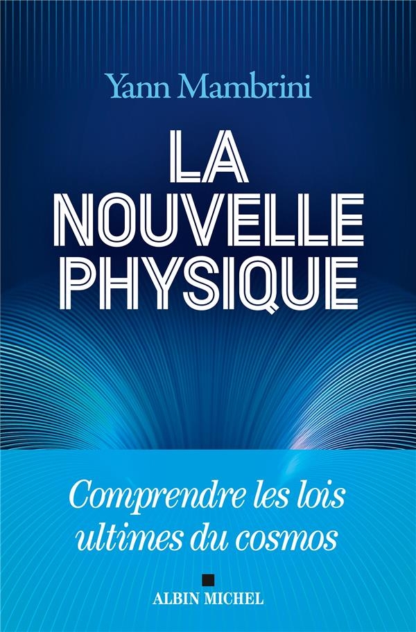 La Nouvelle Physique: Comprendre les lois ultimes du cosmos