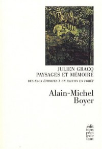 Julien Gracq. Paysages et mémoire