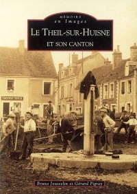 Theil-sur-Huisne et son canton (Le)