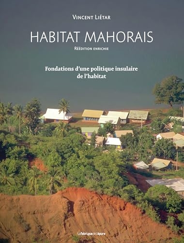 Habitat mahorais: Fondations d'une politique insulaire de l'habitat