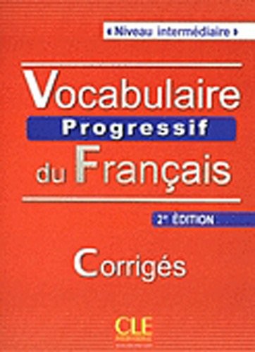 Vocabulaire progressif du français - Niveau intermédiaire - Corrigés - 2ème édition