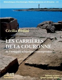 Les carrières de la Couronne : De l'Antiquité à l'époque contemporaine