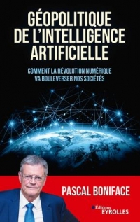 Géopolitique de l'Intelligence Artificielle - Societe Libertaire Ou Autoritaire ?