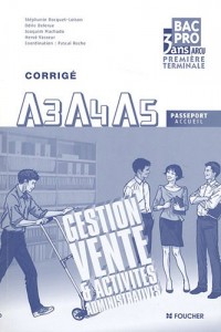 A3-A4-A5 Gestion vente et activités administratives 1re Tle B.Pro Corrigé