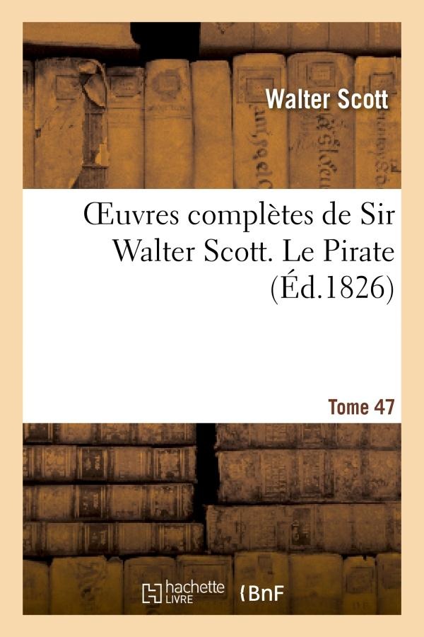 Oeuvres complètes de Sir Walter Scott. Tome 47 Le Pirate T3