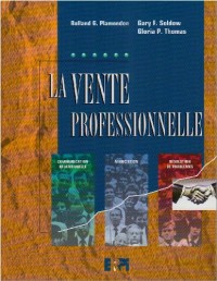 La vente professionnelle : Négociation, résolution de problèmes et communication relationnelle