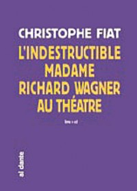 L'indestructible madame Wagner au théâtre (1CD audio)