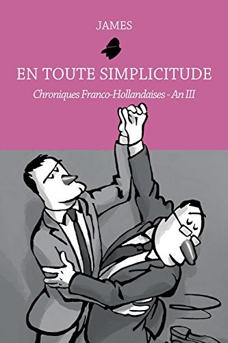 En toute simplicitude - Chroniques Franco-Hollandaises - An III (03)