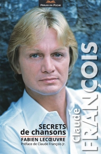 Claude François: Secrets de Chansons