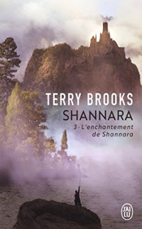Shannara, Tome 3 : L'enchantement de Shannara