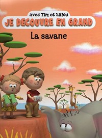 La Savane avec Tim et Lillou (collection Je découvre en grand)