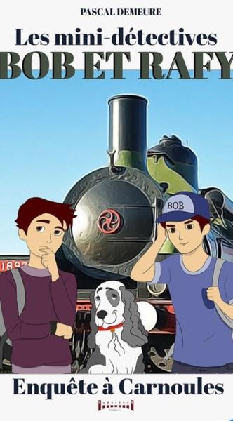 Bob et rafy : enquete a carnoules