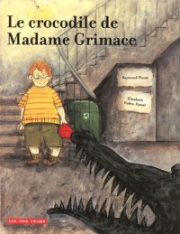 Le crocodile de Madame Grimace