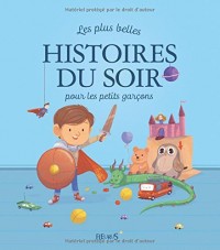 Les plus belles histoires du soir pour les petits garcons