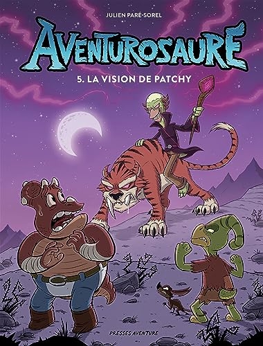 Aventurosaure - Tome 5 - Aventurosaure, tome 5 La vision de Patchy
