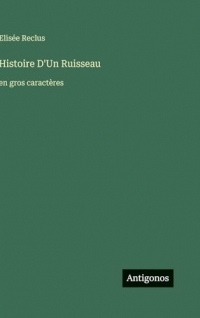 Histoire D'Un Ruisseau: en gros caractères