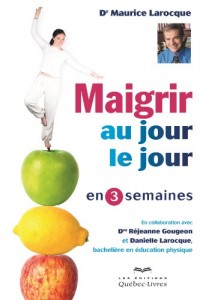 Maigrir au Jour le Jour en 3 Semaines 5e ed.