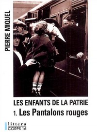 Les Enfants de la Patrie, Tome 1 : Les pantalons rouges