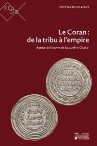 Le Coran : de la tribu à l'empire: Autour de l'œuvre de Jacqueline Chabbi