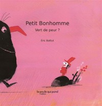 Petit Bonhomme : Vert de peur ?