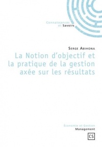 LA NOTION D'OBJECTIF et la pratique de la gestion axée sur les résultats