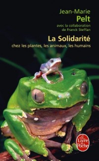 La Solidarité chez les plantes, les animaux, les humains