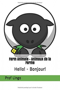 Farm Animals - Animaux de la Ferme: Hello! - Bonjour!