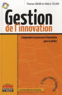 Gestion de l'innovation: Comprendre le processus d'innovation pour le piloter.